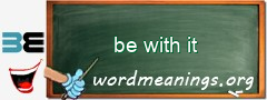 WordMeaning blackboard for be with it